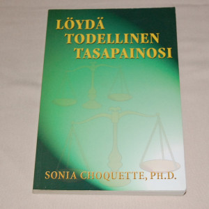 Sonia Choquette Löydä todellinen tasapainosi